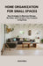 Home Organization for Small Spaces: Easy Strategies To Maximize Storage, De-clutter, And Transform Your Compact Living Areas by Susan Ribble
