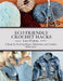 Eco Friendly Crochet Hacks: A Book for Clothing Repair, Refashion, and Creative Makeovers by Laura Pd Jones
