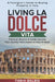 Living La Dolce Vita - A Foreigner's Guide to Buying Property in Italy: Practical Wisdom & Insider Secrets: Your Journey from Dream to Keys in Hand by Fabio Balbis