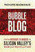 Bubble Blog: From Outsider to Insider in Silicon Valley's Web 2.0 Revolution by Richard MacManus