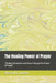 The Healing Power of Prayer: "Finding Restoration and Peace Through the Power of Prayer" by Sherryl D. Jordan