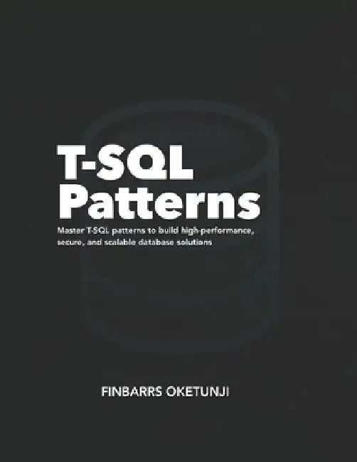 T-SQL Patterns by Finbarrs Oketunji