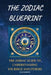 The Zodiac Blueprint: The Zodiac Guide to Understanding Yourself and Others by Olesia Naumchyk