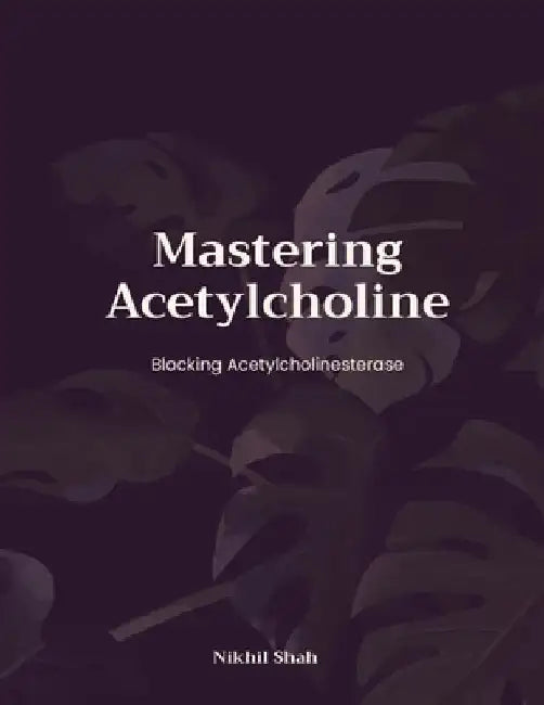 Mastering Acetylcholine: Blocking Acetylcholinesterase by Sean Shah
