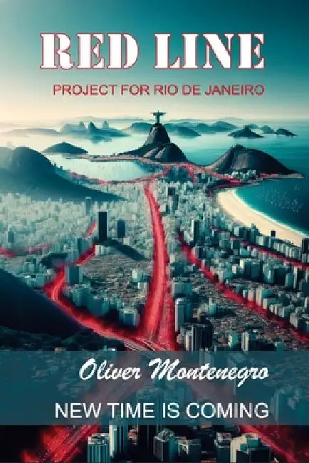 Red Line: A Project For Rio de Janeiro by Oliver Montenegro
