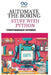 Automate the Boring Stuff with Python: Create 3D Games and Interactive Experiences from Scratch by Thompson Carter