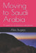 Moving to Saudi Arabia: A guide for prospective expatriates by Alex Bugeja