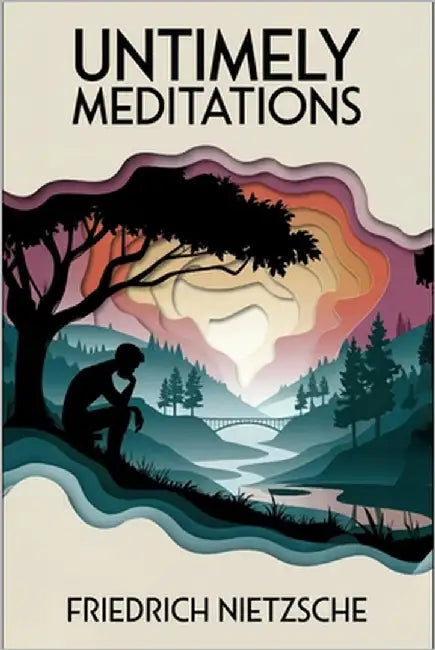 Untimely Meditations: A New Translation by Petault, David