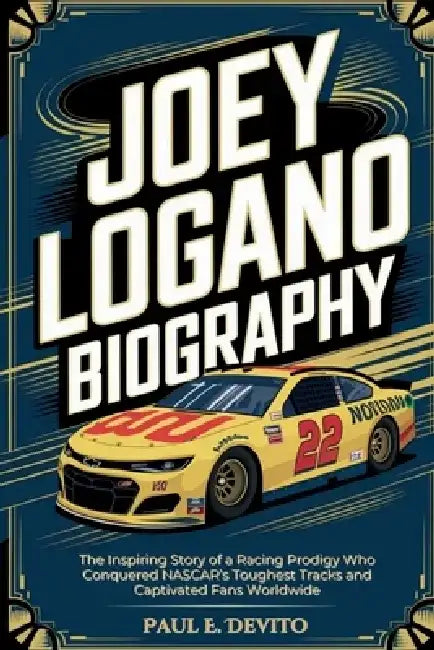 Joey Logano Biography: The Inspiring Story of a Racing Prodigy Who Conquered NASCAR's Toughest Tracks and Captivated Fans Worldwide by Paul E. DeVito