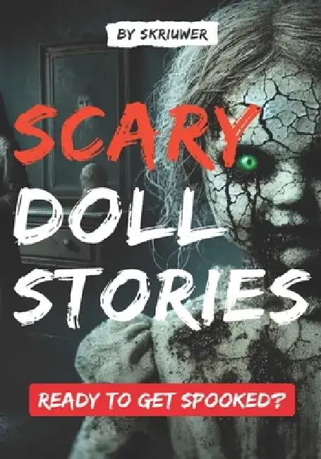 Scary Doll Stories by Skriuwer Com