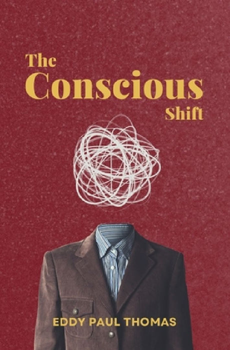 The Conscious Shift by Eddy Paul Thomas