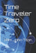 Time Traveler Zero: I Am John Titor by Rich Marin