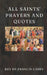 All Saints' Prayers and Quotes: 365 Devotional Prayers and Inspirational Quotes for Every Day of the Year by Francis Casey