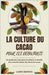 La Culture Du Cacao Pour Les Débutants: Un guide pas à pas pour la culture, la récolte et la transformation des fèves de cacao by Browne, Larry