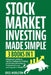 Stock Market Investing Made Simple: 3 in 1 - A Beginner's Guide to Options Trading, Day Trading, and Dividend Investing for Consistent Income and Long by Greg Middleton