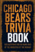 The Ultimate Chicago Bears Trivia and Quiz Book: Chicago Bears History, Heroes, and Highlights - 620 Questions to Test Your Knowledge" by Gerald H. Rowden