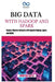 Big Data with Hadoop and Spark: Analyze Massive Datasets with Apache Hadoop, Spark, and NoSQL by Thompson Carter