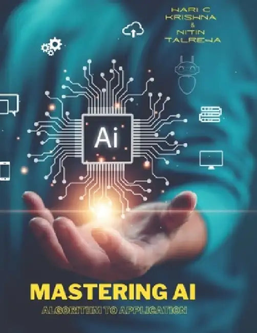 Mastering AI: From Algorithms to Applications: AI Models Built Using KNIME Data Analytics by Nitin Talreja