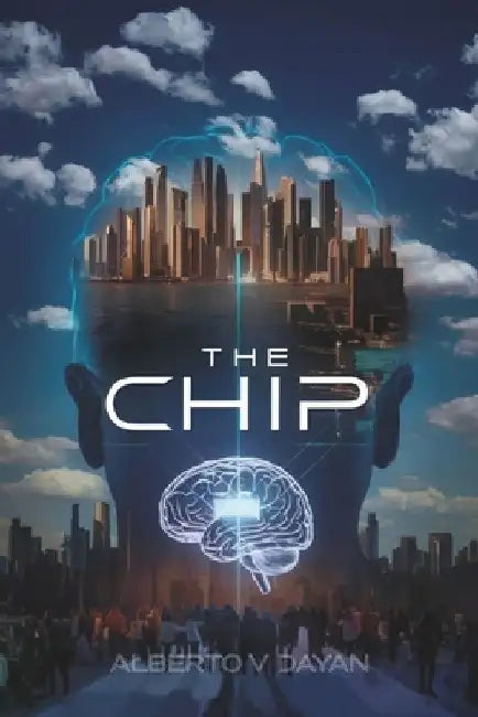 The Chip by Alberto V. Dayan