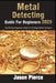 Metal Detecting Guide For Beginners 2025: Step By Step Beginners Guide For Finding Hidden Treasure by Jason Pierce