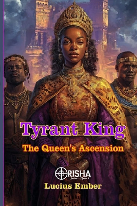 Tyrant King: The Queen's Ascension by Lucius Ember