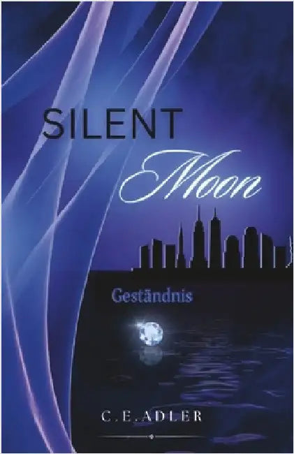 Silent Moon: Geständnis by Adler, C. E.