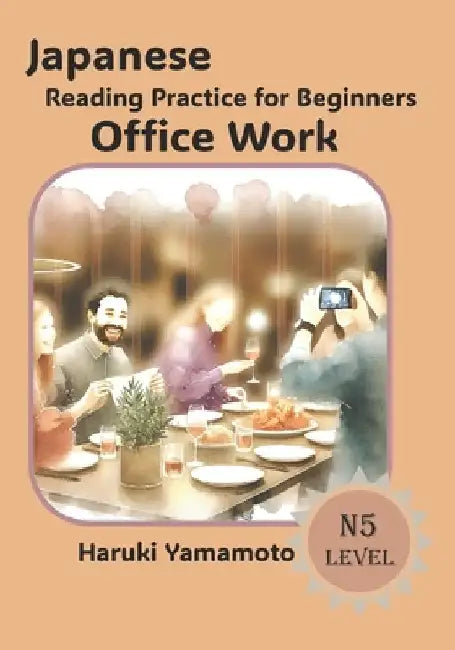Japanese Reading Practice For Beginners: Office Work by Haruki Yamamoto