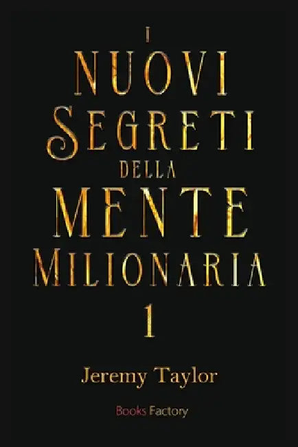 I nuovi segreti della mente milionaria: 1 by Jeremy Taylor