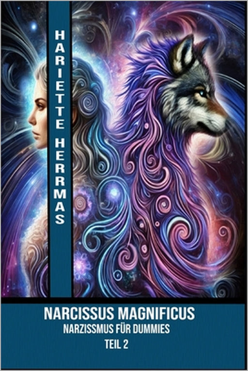 Narcissus Magnificus: Narzissmus für Dummies - Teil 2 by Hariette Herrmas