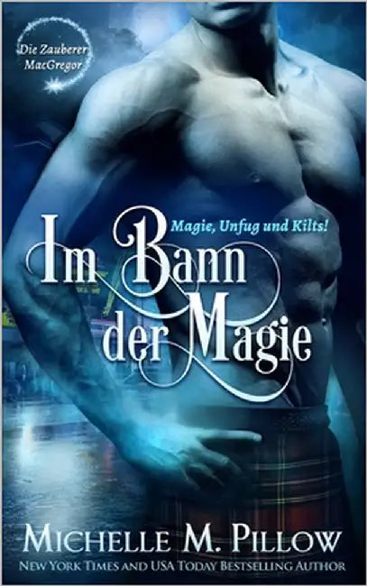 Im Bann der Magie: Magie, Unfug und Kilts! by Pillow, Michelle M.