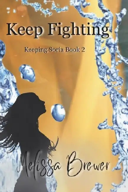 Keep Fighting by Melissa Brewer