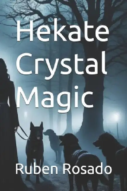 Hekate Crystal Magic by Ruben Rosado