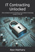 IT Contracting Unlocked: The Essential Guide to Building a Successful Contracting Career in the UK by Ravi Matharu