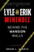 Lyle and Erik Menendez: Behind the Mansion Walls - The Menendez Brothers' Story (A Detailed Account and Timeless Impression) by Bram L. Alaric
