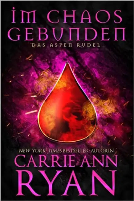 Im Chaos Gebunden: Ein paranormaler, romantischer Wolfshifter Liebesroman by Ryan, Carrie Ann