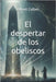 El despertar de los obeliscos by Calbet, Albert