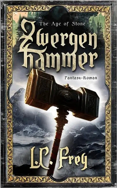 Zwergenhammer: Ein episches High Fantasy Abenteuer by Frey, L. C.