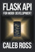 Flask API For mobile App Development by Caleb Ross