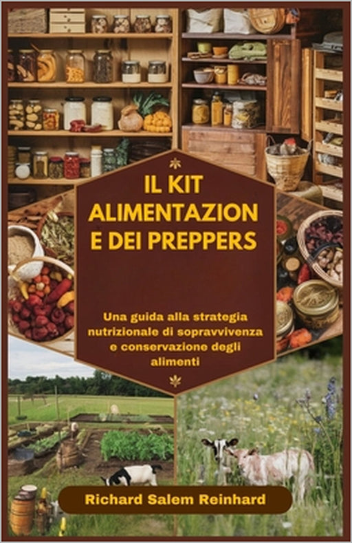 Il Kit Alimentazione Dei Preppers: Una guida alla strategia nutrizionale di sopravvivenza e conservazione degli alimenti by Richard Salem Reinhard