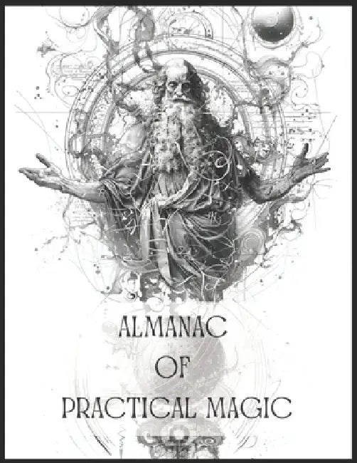 Almanac of Practical Magic: An Exploration of Ancient Magic and Mystical Knowledge by Suren Stepanyan