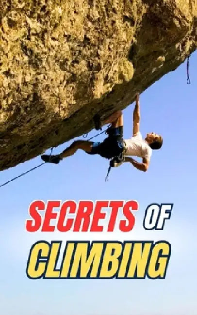 Secrets of Climbing: Curiosities and Amazing Facts by VC Brothers