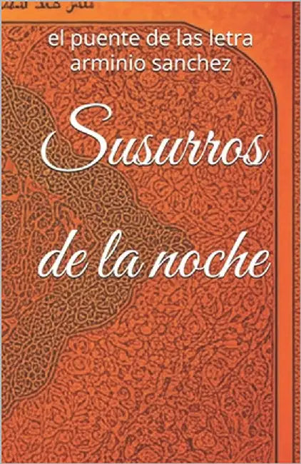 Susurros de la noche by Arminio Sanchez, El Puente de Las Letra