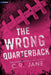 The Wrong Quarterback: A Football Romance by C. R. Jane