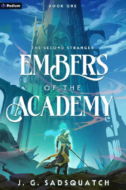 Embers of the Academy: A Military Portal Fantasy by J. G. Sadsquatch