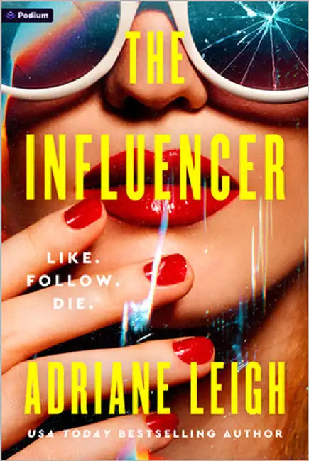 The Influencer: A Psychological Thriller by Leigh, Adriane