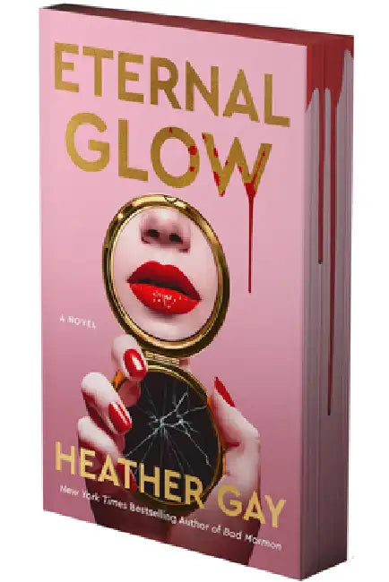 Eternal Glow: A Novel (Deluxe Edition) by Heather Gay