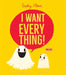 I Want Everything! by Sophy Henn, Sophy Henn