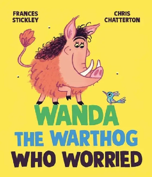 Wanda the Warthog Who Worried by Frances Stickley, Chris Chatterton