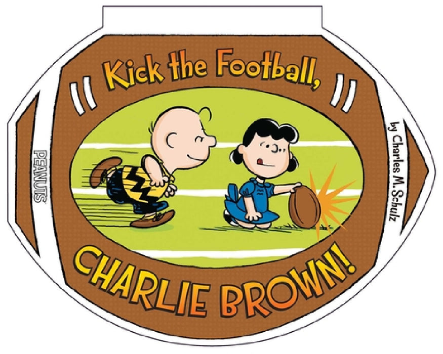 Kick the Football, Charlie Brown! by Charles M. Schulz, Scott Jeralds
