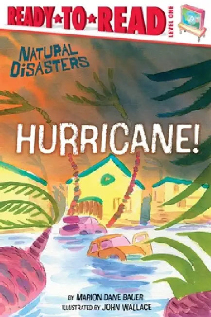 Hurricane!: Ready-To-Read Level 1 by Marion Dane Bauer, John Wallace